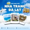 Tour Liên Tuyến Nha Trang - Đà Lạt 4 Ngày 4 Đêm